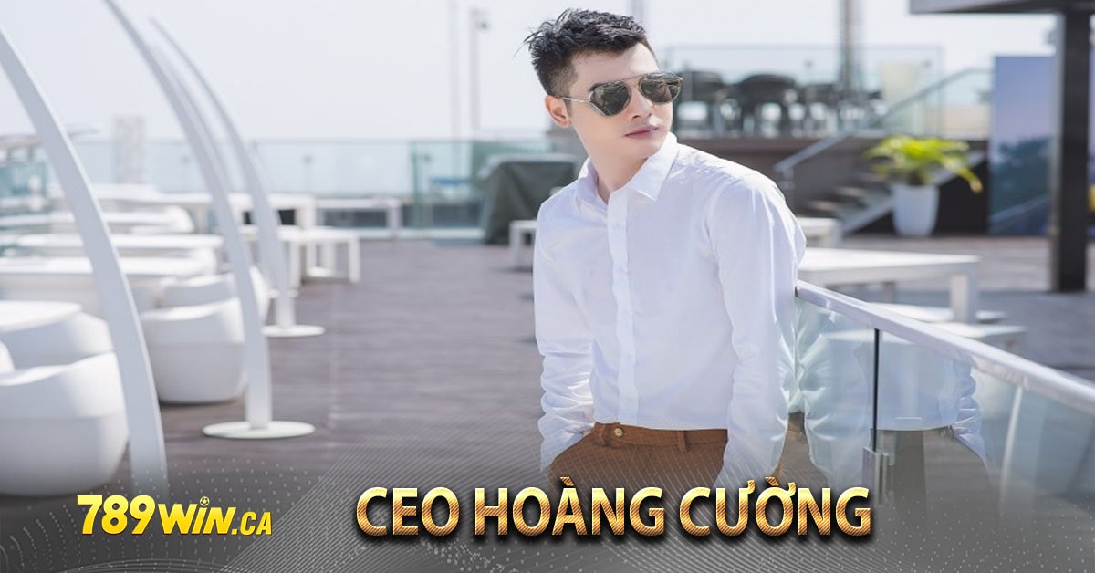 Giới thiệu về CEO Hoàng Cường